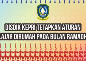 Disdik Kepri Tetapkan Aturan Belajar Dirumah Pada Bulan Ramadhan