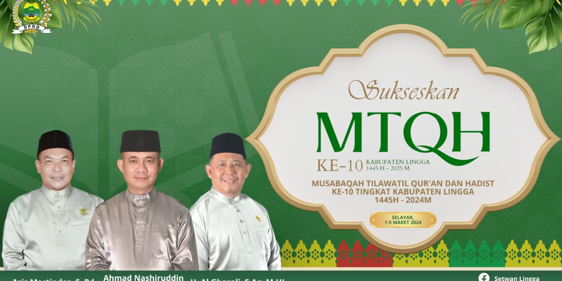 Banner Unsur Ketua DPRD Lingga Ajak Sukseskan Musabaqah Tilawatil Qur’an Ke 10 Tingkat K. Paten Lingga 2024